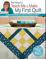 Pat Sloan's Teach Me to Make My First Quilt