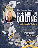 The Ultimate Guide to Free-Motion Quilting with Angela Walters