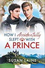 How I Accidentally Slept With a Prince 