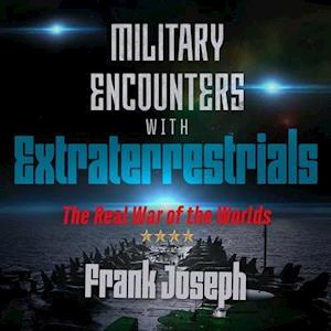 Military Encounters with Extraterrestrials