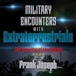 Military Encounters with Extraterrestrials