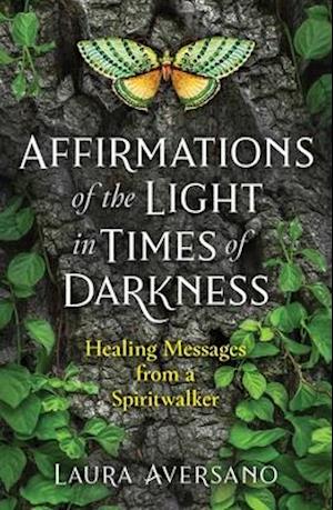 Affirmations of the Light in Times of Darkness