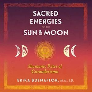 Sacred Energies of the Sun and Moon