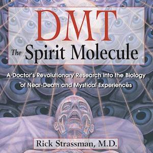 DMT: The Spirit Molecule