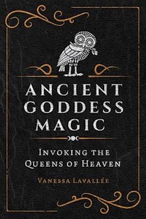 Ancient Goddess Magic