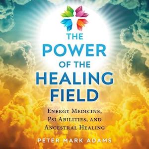 Power of the Healing Field