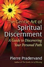 The Gentle Art of Spiritual Discernment
