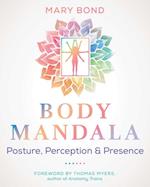 Body Mandala : Posture, Perception, and Presence