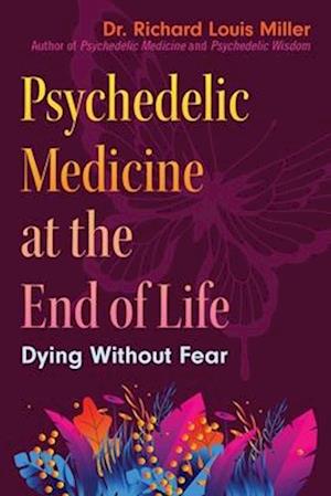 Psychedelic Medicine at the End of Life