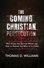 The Coming Christian Persecution