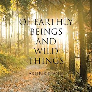 Of Earthly Beings and Wild Things