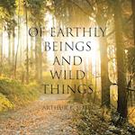 Of Earthly Beings and Wild Things 