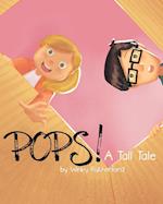 Pops! a Tall Tale by Winky Rutherford