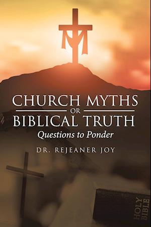 Church Myths or Biblical Truth