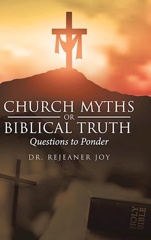 Church Myths or Biblical Truth