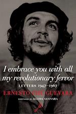 I Embrace You with All My Revolutionary Fervor