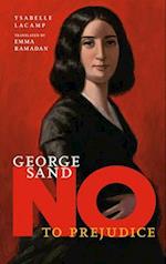 George Sand: No To Prejudice
