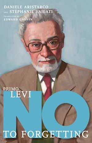 Primo Levi: No To Forgetting