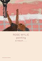 Rose Wylie: painting a noun…