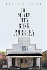 The Silver City Bank Robbery