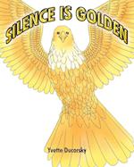 Silence is Golden