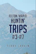 Huntin' Trips #3-#7
