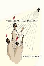 The Signs That Follow