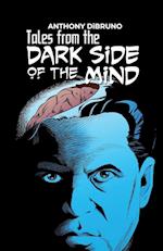 Tales from the "Dark Side of the Mind"