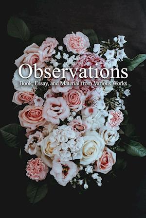 Observations, Book, Essay, and Material from Various Works