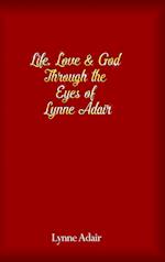 Life, Love and God Through the Eyes of Lynne Adair