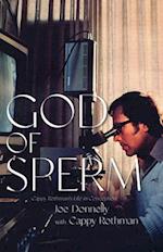 God of Sperm : Cappy Rothman’s Life in Conception 