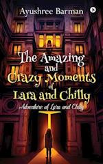 The Amazing and Crazy Moments of Lara and Chilly