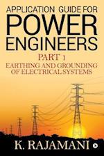 Application Guide for Power Engineers: Earthing and Grounding of Electrical Systems 