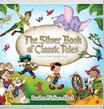 The Silver Book of Classic Tales: Every Child Should Read 