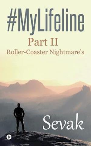 #MyLifeline: Part II - Roller-Coaster Nightmare's