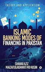 Islamic Banking Modes of Financing in Pakistan: Theory and Application 