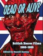 Dead or Alive  British Horror Films 1980-1989