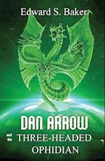 Dan Arrow and the Three-Headed Ophidian