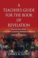 A TEACHER'S GUIDE FOR THE BOOK OF REVELATION