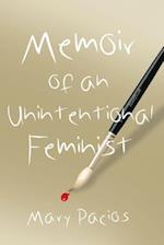 Memoir of an Unintentional Feminist