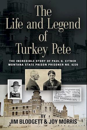 THE LIFE AND LEGEND OF TURKEY PETE