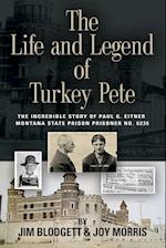 THE LIFE AND LEGEND OF TURKEY PETE