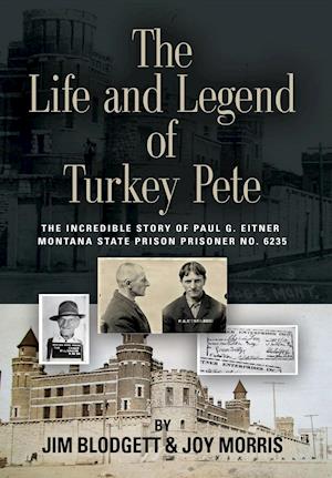 THE LIFE AND LEGEND OF TURKEY PETE