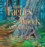 Finding Faeries in the Woods at Wolfe's Neck Park