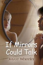 IF MIRRORS COULD TALK