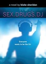 SEX.DRUGS.DJ