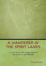 A Wanderer in the Spirit Lands