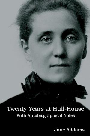 Twenty Years at Hull-House