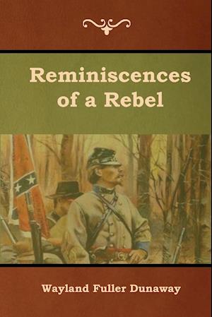 Reminiscences of a Rebel