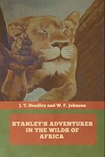 Stanley's Adventures in the Wilds of Africa 